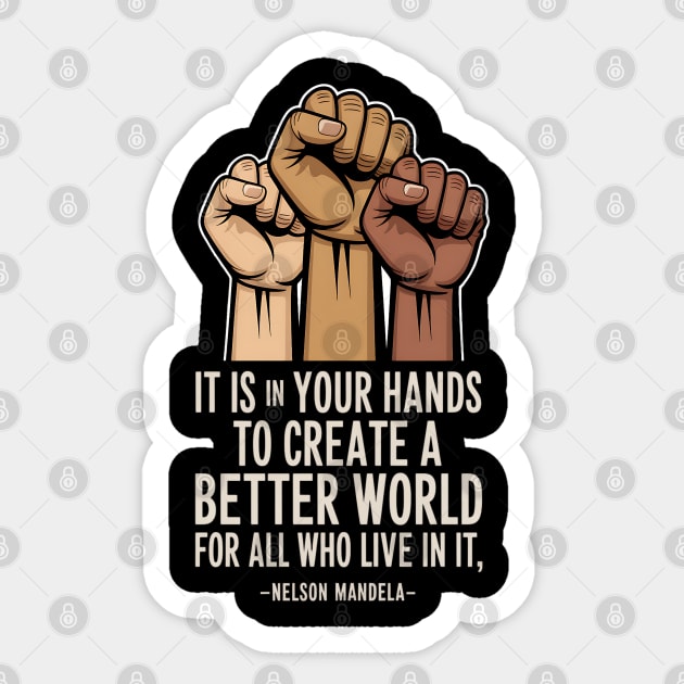 Create a better world - Nelson Mandela Sticker by UrbanLifeApparel